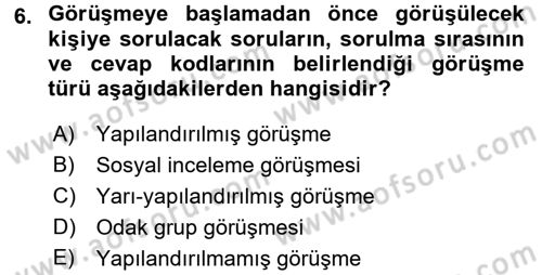 Görüşme Teknikleri Dersi 2016 - 2017 Yılı (Vize) Ara Sınav Soruları 6. Soru