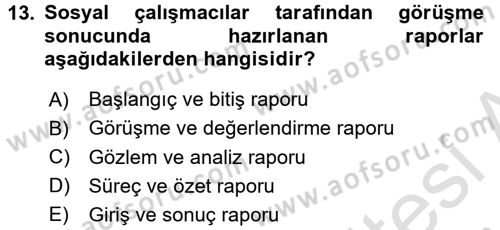 Görüşme Teknikleri Dersi 2016 - 2017 Yılı (Final) Dönem Sonu Sınavı 13. Soru