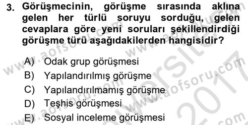 Görüşme Teknikleri Dersi 2016 - 2017 Yılı (Final) Dönem Sonu Sınavı 3. Soru