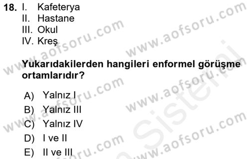 Görüşme Teknikleri Dersi 2018 - 2019 Yılı (Vize) Ara Sınavı 18. Soru