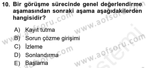 Görüşme Teknikleri Dersi 2018 - 2019 Yılı (Final) Dönem Sonu Sınavı 10. Soru