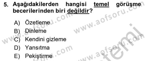 Görüşme Teknikleri Dersi 2018 - 2019 Yılı Yaz Okulu Sınavı 5. Soru