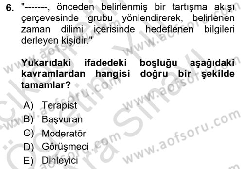 Görüşme Teknikleri Dersi 2021 - 2022 Yılı (Vize) Ara Sınav Soruları 6. Soru