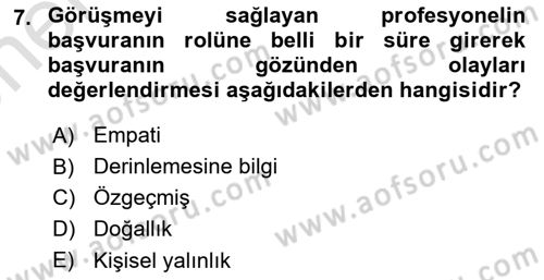 Görüşme Teknikleri Dersi 2021 - 2022 Yılı (Vize) Ara Sınav Soruları 7. Soru