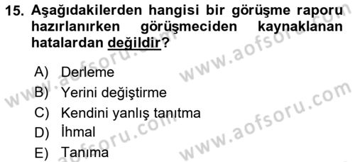 Görüşme Teknikleri Dersi 2021 - 2022 Yılı (Final) Dönem Sonu Sınav Soruları 15. Soru