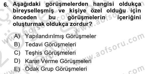 Görüşme Teknikleri Dersi 2021 - 2022 Yılı (Final) Dönem Sonu Sınav Soruları 6. Soru
