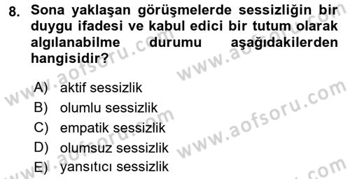 Görüşme Teknikleri Dersi 2021 - 2022 Yılı (Final) Dönem Sonu Sınav Soruları 8. Soru
