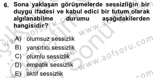Görüşme Teknikleri Dersi 2023 - 2024 Yılı (Final) Dönem Sonu Sınav Soruları 6. Soru