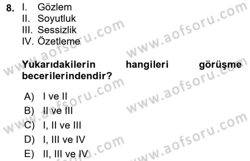 Görüşme Teknikleri Dersi 2023 - 2024 Yılı Yaz Okulu Sınav Soruları 8. Soru