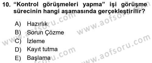 Görüşme Teknikleri Dersi 2024 - 2025 Yılı (Final) Dönem Sonu Sınav Soruları 10. Soru