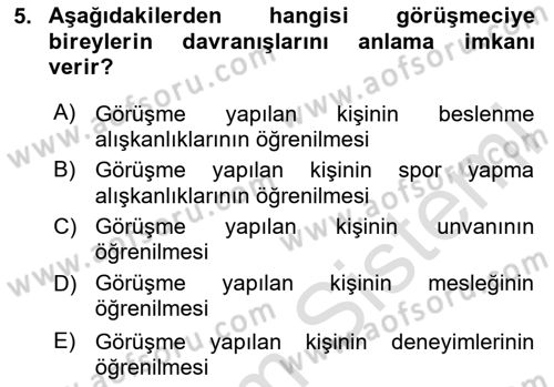 Görüşme Teknikleri Dersi 2024 - 2025 Yılı (Final) Dönem Sonu Sınav Soruları 5. Soru