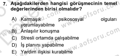 Görüşme Teknikleri Dersi 2024 - 2025 Yılı (Final) Dönem Sonu Sınav Soruları 7. Soru