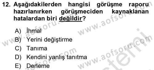 Görüşme Teknikleri Dersi 2025 - 2026 Yılı (Final) Dönem Sonu Sınav Soruları 12. Soru