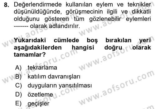 Görüşme Teknikleri Dersi 2025 - 2026 Yılı (Final) Dönem Sonu Sınav Soruları 8. Soru