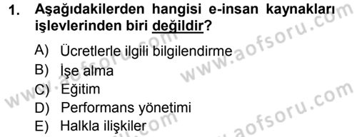 E-İş Süreçleri Dersi 2013 - 2014 Yılı Tek Ders Sınav Soruları 1. Soru