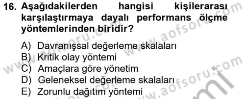 Performans Yönetimi Dersi 2012 - 2013 Yılı (Vize) Ara Sınavı 16. Soru