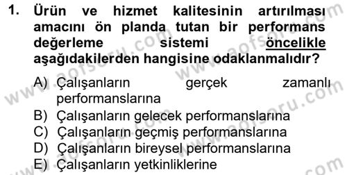 Performans Yönetimi Dersi 2012 - 2013 Yılı (Final) Dönem Sonu Sınavı 1. Soru