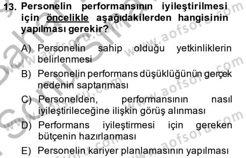 Performans Yönetimi Dersi 2013 - 2014 Yılı (Final) Dönem Sonu Sınavı 13. Soru