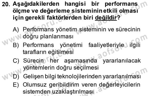 Performans Yönetimi Dersi 2013 - 2014 Yılı (Final) Dönem Sonu Sınavı 20. Soru