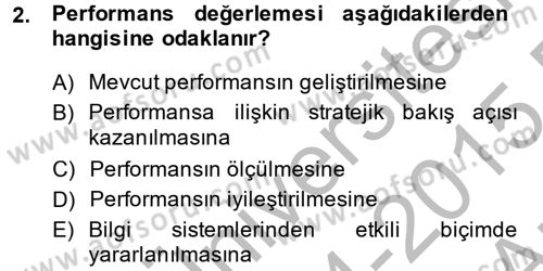 Performans Yönetimi Dersi 2014 - 2015 Yılı (Vize) Ara Sınavı 2. Soru