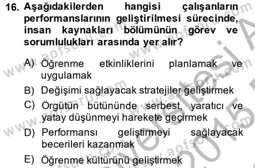 Performans Yönetimi Dersi 2014 - 2015 Yılı (Final) Dönem Sonu Sınavı 16. Soru