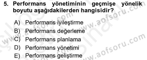 Performans Yönetimi Dersi 2017 - 2018 Yılı (Vize) Ara Sınavı 5. Soru