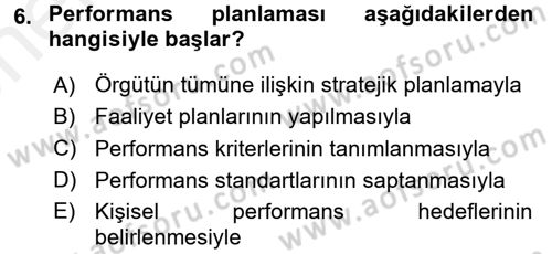 Performans Yönetimi Dersi 2017 - 2018 Yılı (Vize) Ara Sınavı 6. Soru