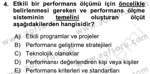 Performans Yönetimi Dersi 2017 - 2018 Yılı (Final) Dönem Sonu Sınavı 4. Soru