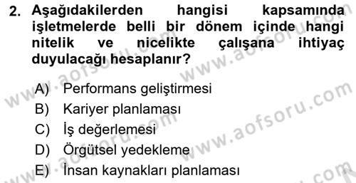 Performans Yönetimi Dersi 2021 - 2022 Yılı (Final) Dönem Sonu Sınav Soruları 2. Soru