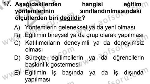 İşletmelerde Eğitim ve Geliştirme Dersi 2012 - 2013 Yılı (Vize) Ara Sınav Soruları 17. Soru