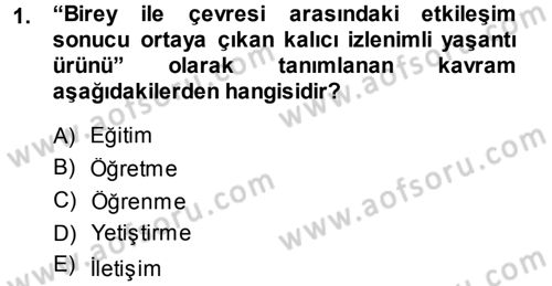 İşletmelerde Eğitim ve Geliştirme Dersi 2013 - 2014 Yılı (Vize) Ara Sınavı 1. Soru