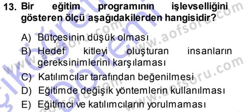 İşletmelerde Eğitim ve Geliştirme Dersi 2013 - 2014 Yılı (Vize) Ara Sınav Soruları 13. Soru