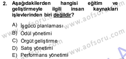 İşletmelerde Eğitim ve Geliştirme Dersi 2013 - 2014 Yılı (Vize) Ara Sınav Soruları 2. Soru
