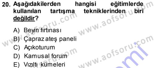 İşletmelerde Eğitim ve Geliştirme Dersi 2013 - 2014 Yılı (Vize) Ara Sınav Soruları 20. Soru