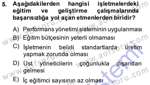 İşletmelerde Eğitim ve Geliştirme Dersi 2013 - 2014 Yılı (Vize) Ara Sınav Soruları 5. Soru