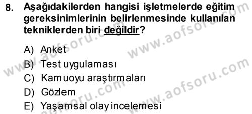 İşletmelerde Eğitim ve Geliştirme Dersi 2013 - 2014 Yılı (Vize) Ara Sınav Soruları 8. Soru