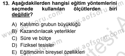 İşletmelerde Eğitim ve Geliştirme Dersi 2013 - 2014 Yılı Tek Ders Sınav Soruları 13. Soru