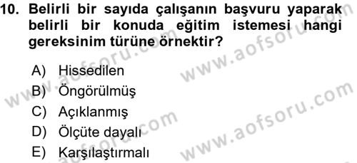 İşletmelerde Eğitim ve Geliştirme Dersi 2015 - 2016 Yılı (Vize) Ara Sınav Soruları 10. Soru