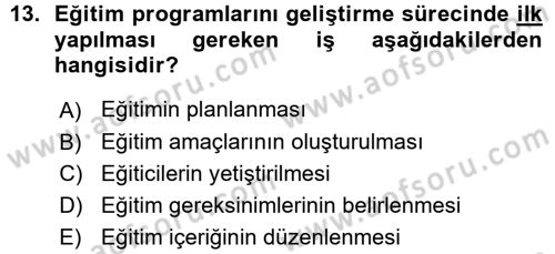 İşletmelerde Eğitim ve Geliştirme Dersi 2015 - 2016 Yılı (Vize) Ara Sınav Soruları 13. Soru