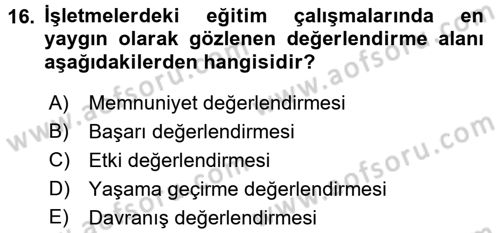 İşletmelerde Eğitim ve Geliştirme Dersi 2016 - 2017 Yılı 3 Ders Sınavı 16. Soru