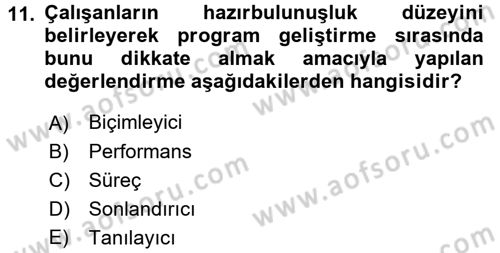 İşletmelerde Eğitim ve Geliştirme Dersi Ara Sınavı Deneme Sınav Soruları 11. Soru