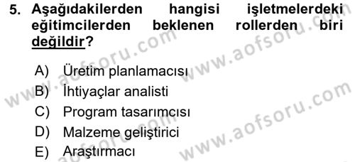 İşletmelerde Eğitim ve Geliştirme Dersi 2016 - 2017 Yılı (Vize) Ara Sınav Soruları 5. Soru