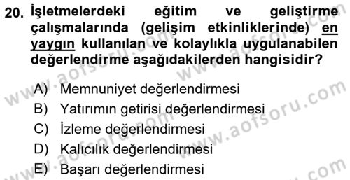 İşletmelerde Eğitim ve Geliştirme Dersi 2017 - 2018 Yılı 3 Ders Sınavı 20. Soru