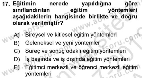 İşletmelerde Eğitim ve Geliştirme Dersi 2017 - 2018 Yılı (Vize) Ara Sınav Soruları 17. Soru