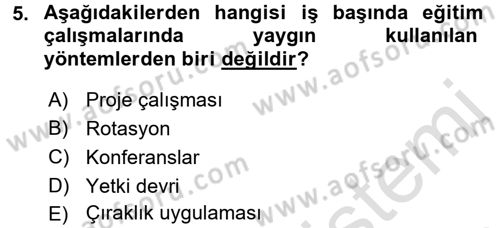 İşletmelerde Eğitim ve Geliştirme Dersi Ara Sınavı Deneme Sınav Soruları 5. Soru