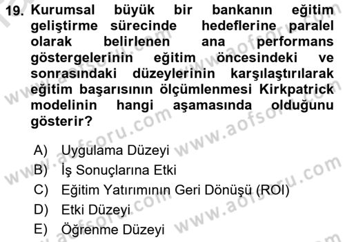 İşletmelerde Eğitim ve Geliştirme Dersi 2022 - 2023 Yılı (Final) Dönem Sonu Sınav Soruları 19. Soru