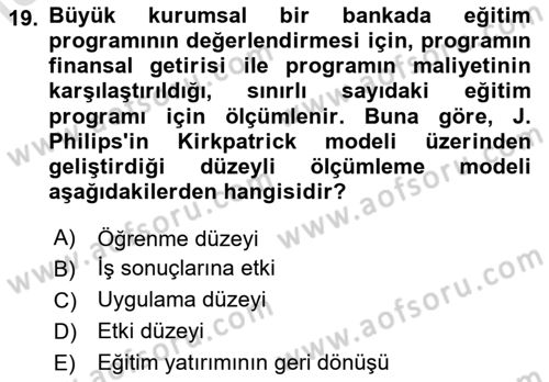 İşletmelerde Eğitim ve Geliştirme Dersi 2024 - 2025 Yılı (Final) Dönem Sonu Sınav Soruları 19. Soru