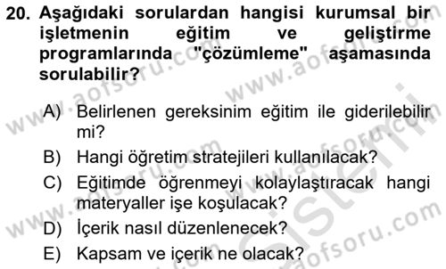 İşletmelerde Eğitim ve Geliştirme Dersi 2024 - 2025 Yılı (Final) Dönem Sonu Sınav Soruları 20. Soru