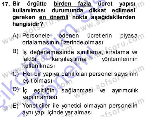 Ücret ve Ödül Yönetimi Dersi 2013 - 2014 Yılı (Vize) Ara Sınav Soruları 17. Soru