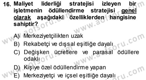 Ücret ve Ödül Yönetimi Dersi 2014 - 2015 Yılı (Final) Dönem Sonu Sınav Soruları 16. Soru